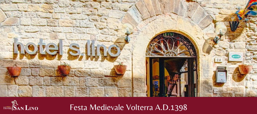 Festa Medievale Volterra A.D.1398 – Hotel San Lino