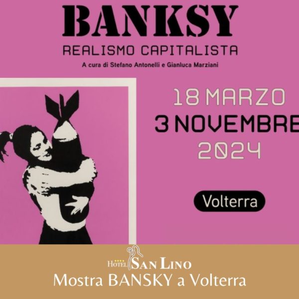 Mostra BansKy a Volterra Hotel San Lino