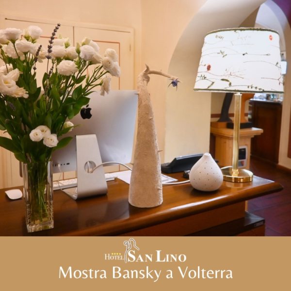 Mostra Bansky a Volterra Hotel San Lino Centro