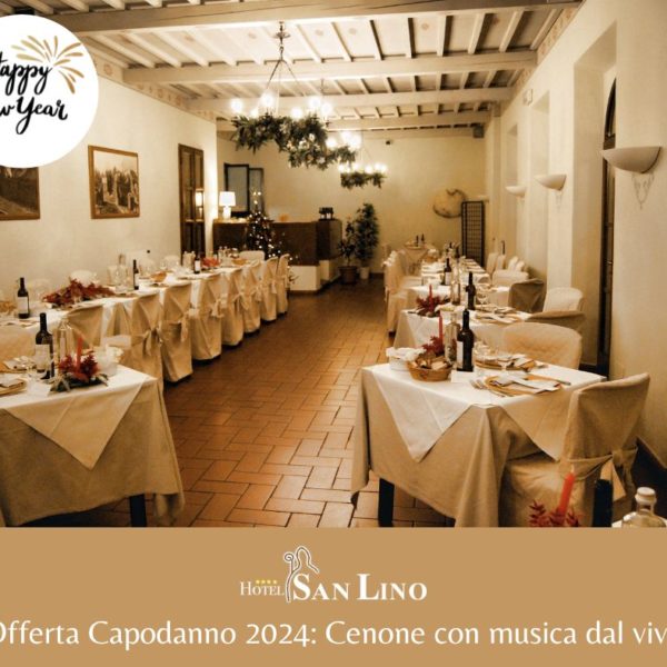 Offerta Capodanno 2024, pernotto, cenone e musica dal vivo Hotel San Lino