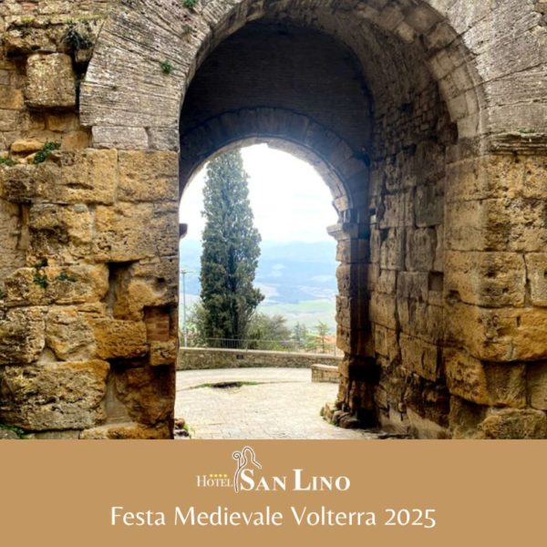 Hotel San Lino nel centro di Volterra - Festa Medievale 2025