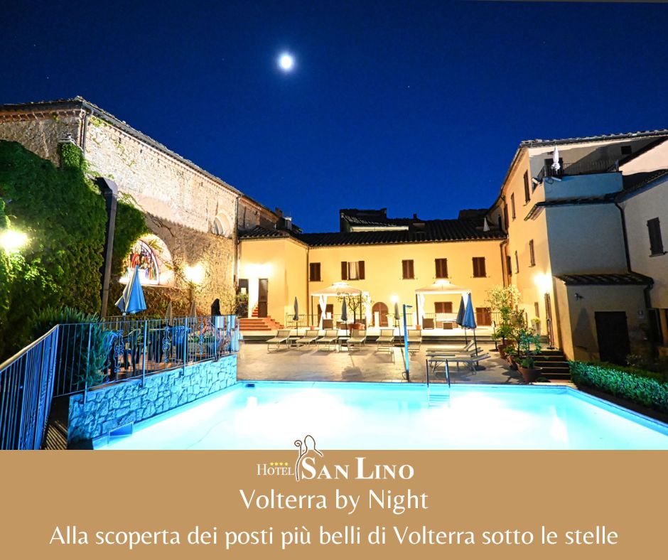 Volterra by Night - Hotel San Lino centro Storico