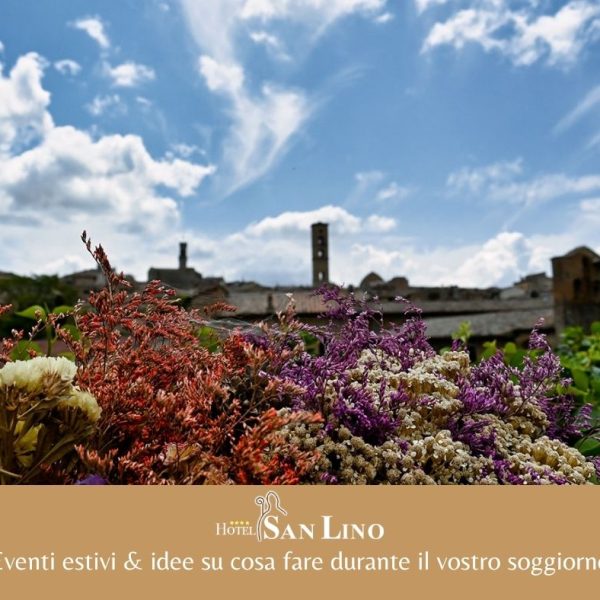 Eventi Estate Volterra - Hotel San Lino centro storico