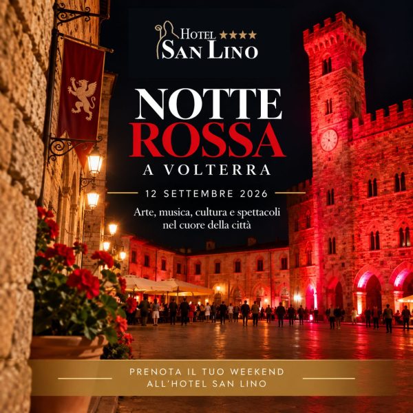 Weekend Notte Rossa Volterra prenota all'Hotel San Lino